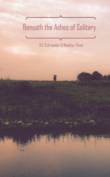 Beneath The Ashes Of Solitary: Two Young Minds Isolated From Society, On A Search For Humanity