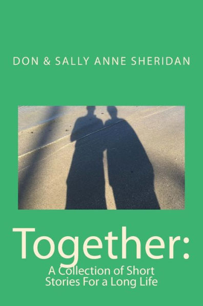 Together: A Collection Of Short Stories For A Long Life