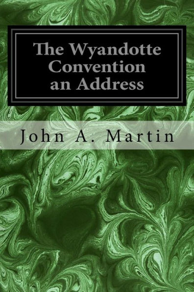 The Wyandotte Convention An Address
