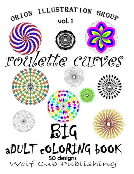 Adult Coloring Book Of Roulette Curves Vol 1: 50 Patterns For Right-Handed Coloring