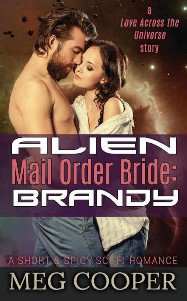 Alien Mail Order Bride: Brandy (Love Across The Universe)