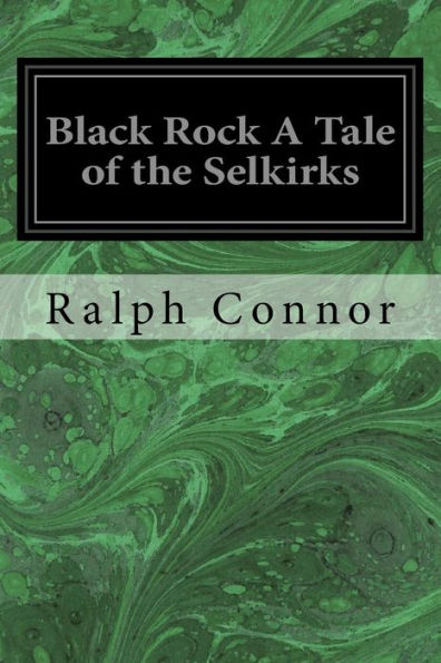 Black Rock A Tale Of The Selkirks