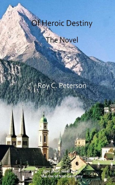 Of Heroic Destiny: The Novel