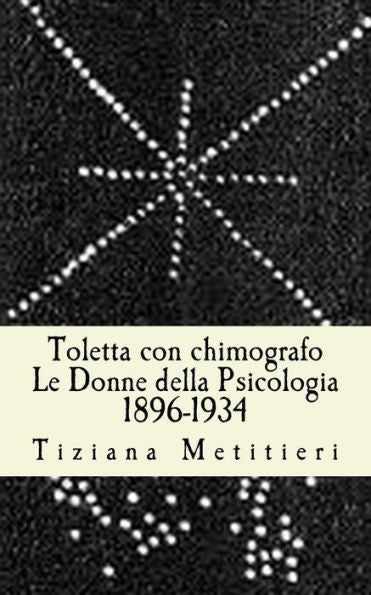 Toletta Con Chimografo: Le Donne Della Psicologia 1896-1934 (Italian Edition)