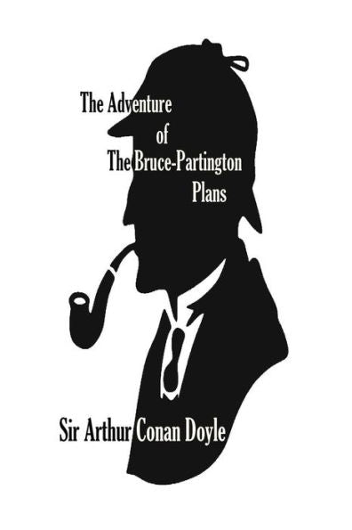 The Adventure Of The Bruce-Partington Plans - 9781533395801