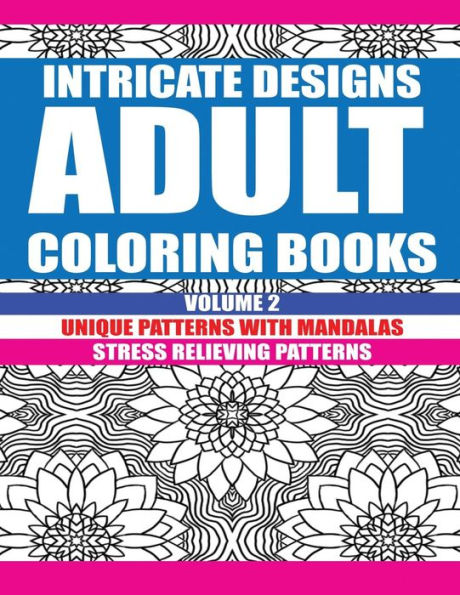 Intricate Designs: Adult Coloring Books - 9781533396044