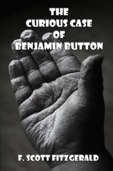 The Curious Case Of Benjamin Button - 9781533409997