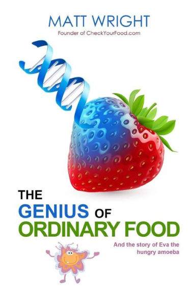 The Genius Of Ordinary Food: The Story Of Eva The Hungry Amoeba