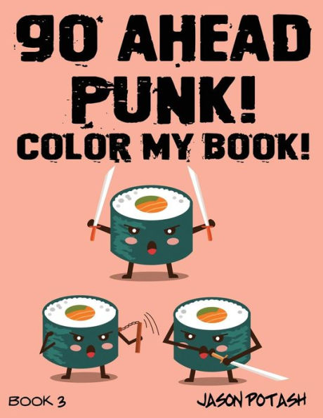 Go Ahead Punk Color My Book - Vol. 3 (The Stress Relieving Adult Coloring Pages)