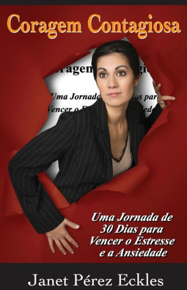 Coragem Contagiosa: Uma Jornada De 30 Dias Para Vencer O Estress E A Ansiedade (Portuguese Edition)