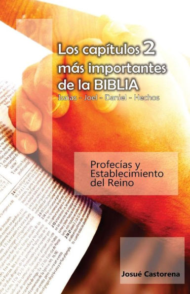 Los Capitulos 2 Mas Importantes De La Biblia: Isaias-Joel-Danie-Hechos (Spanish Edition)