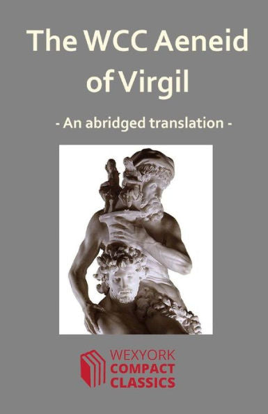 The Wcc Aeneid Of Virgil (Wexyork Compact Classics)