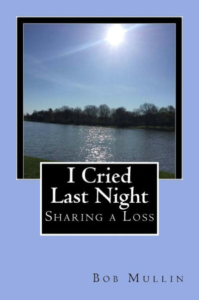I Cried Last Night: Sharing A Loss