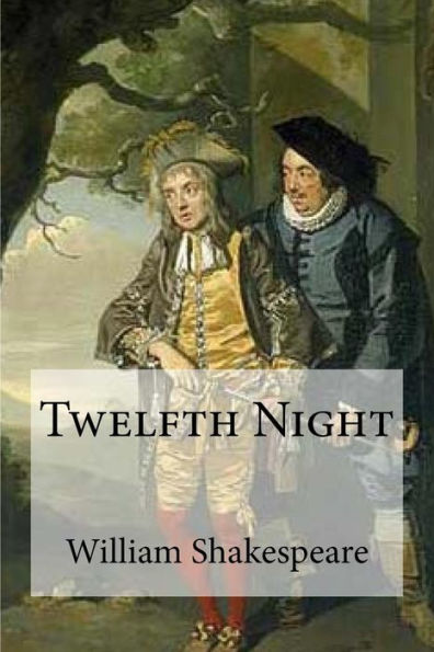 Twelfth Night - 9781533452719