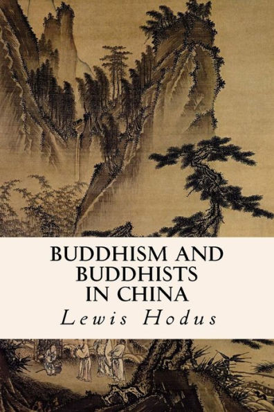 Buddhism And Buddhists In China - 9781533455024