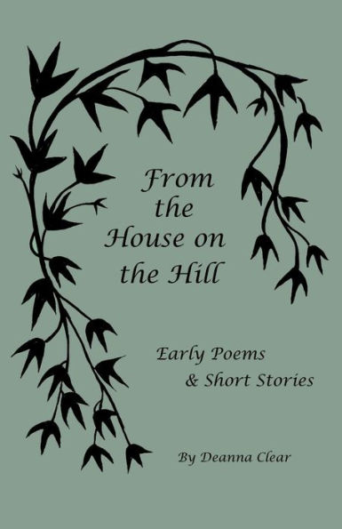 From The House On The Hill: Early Poems & Short Stories