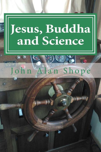 Jesus, Buddha And Science: Poems For The Spiritual Journey