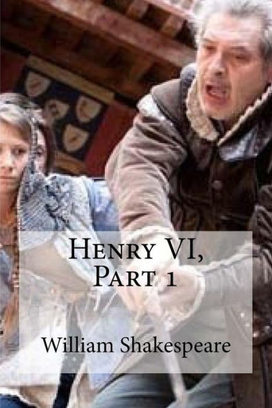 Henry Vi, Part 1 - 9781533457851