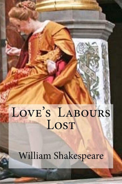 Love's Labours Lost - 9781533458001