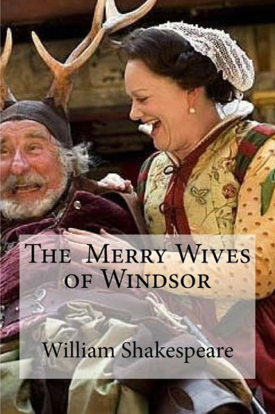 The Merry Wives Of Windsor - 9781533459473