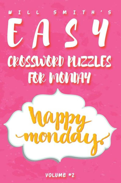 Will Smith Easy Crossword Puzzles For Monday ( Vol. 2) (The Lite & Unique Jumbo Crossword Puzzle Series)