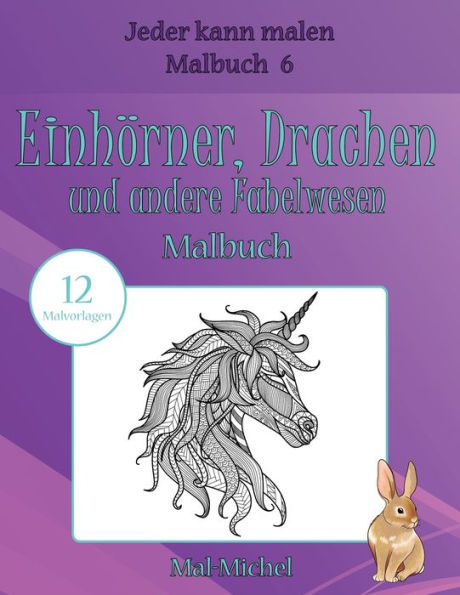 Einh?rner, Drachen Und Andere Fabelwesen Malbuch: 12 Malvorlagen (Jeder Kann Malen Malbuch) (German Edition)