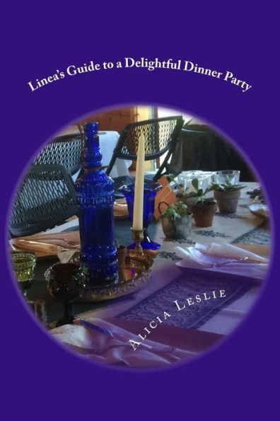 Linea's Guide To A Delightful Dinner Party
