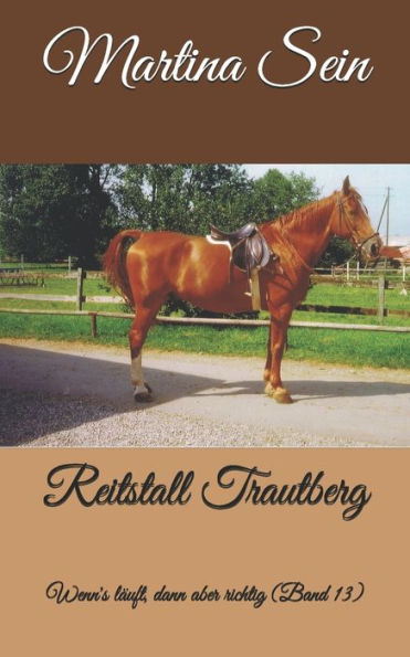 Reitstall Trautberg: Wenn's Lauft, Dann Aber Richtig (German Edition)
