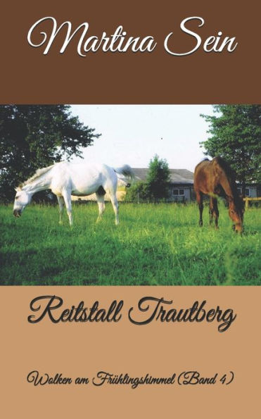 Reitstall Trautberg: Wolken Am Fr?hlingshimmel (German Edition)