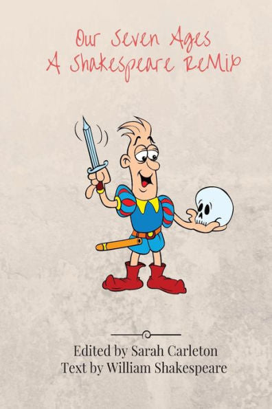 Our Seven Ages: A Shakespeare Remix