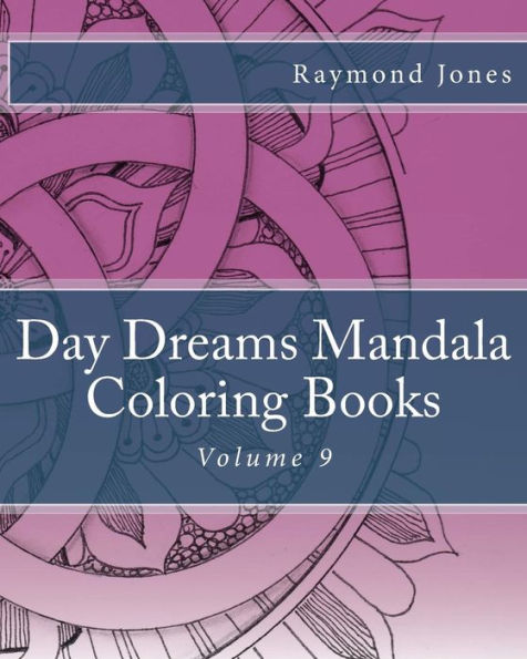 Day Dreams Mandala Coloring Books: Volume 9