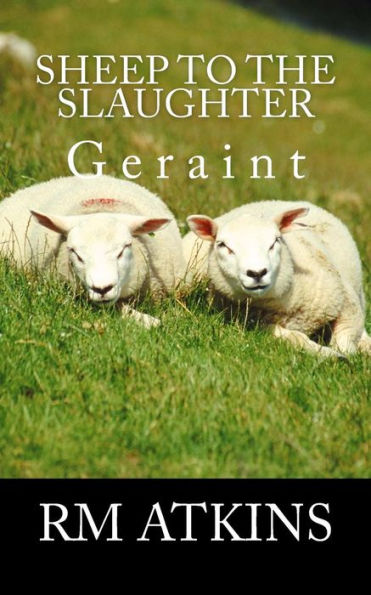 Sheep To The Slaughter: Geraint