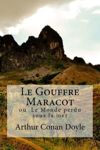 Le Gouffre Maracot: Ou Le Monde Perdu Sous La Mer (French Edition)