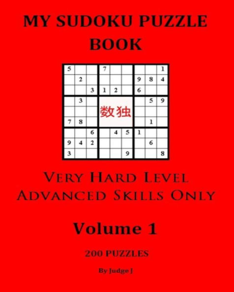 My Sudoku Puzzle Book: Very Hard Level For Advanced Skills Only (Sudoku Puzzles)