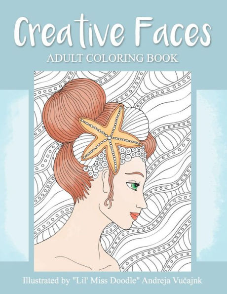 Creative Faces: Adult Coloring Book (Lil' Miss Doodle)