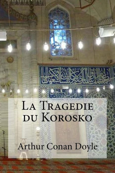 La Tragedie Du Korosko (French Edition)