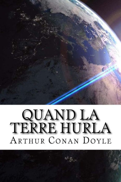 Quand La Terre Hurla (French Edition)