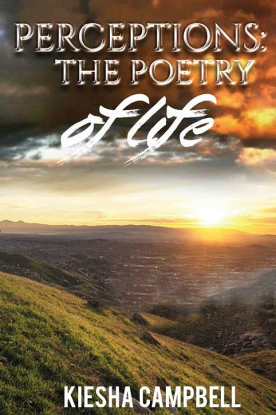 Perceptions: The Poetry Of Life