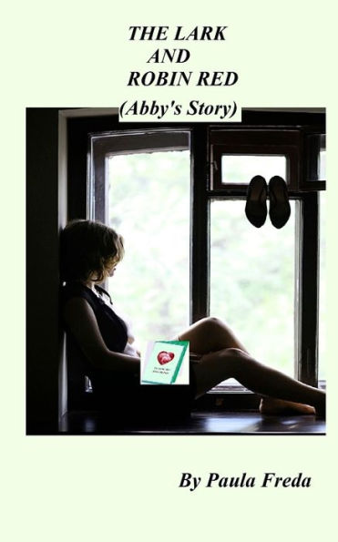 The Lark And Robin Red: (Abby's Story)