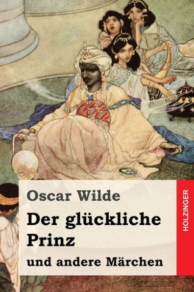 Der GlUckliche Prinz Und Andere Marchen (German Edition)