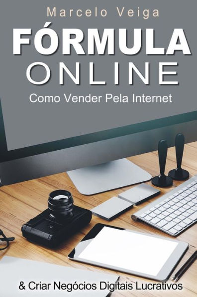 Formula Online: Como Vender Pela Internet & Criar Neg?cios Digitais Lucrativos (Como Enriquecer) (Portuguese Edition)