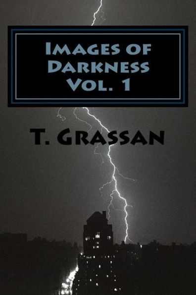Images Of Darkness: A Book Of Thought Provoking Poetry (Images Of Darkness, Seen Through Light)