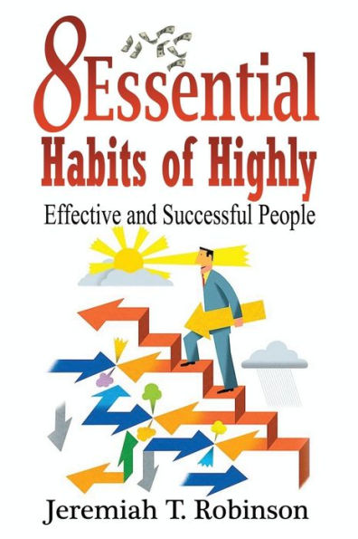 8 Essential Habits Of Highly Effective And Successful People (Latvian Edition)