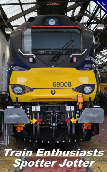 Train Enthusiasts Spotter Jotter: 100 Page Edition