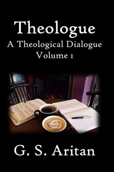 Theologue: A Theological Dialogue. Volume 1