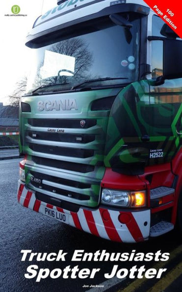 Truck Enthusiasts Spotter Jotter: 100 Page Edition