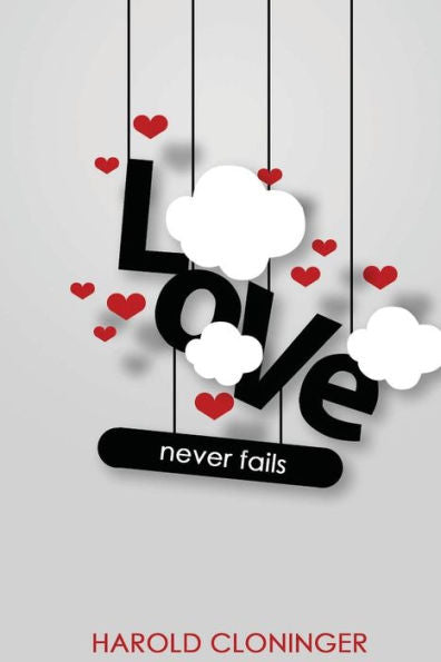 Love Never Fails - 9781533588708