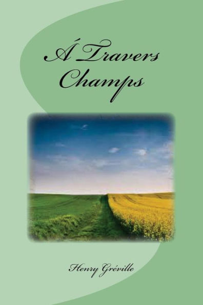 Á Travers Champs (French Edition) - 9781533589439