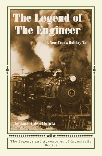 The Legend Of The Engineer: A New Year's Holiday Tale (Brassbright Kids)