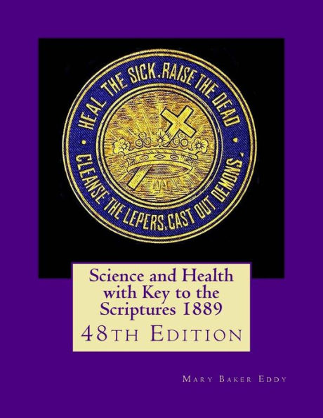 Science And Health With Key To The Scriptures 1889: 48Th Edition